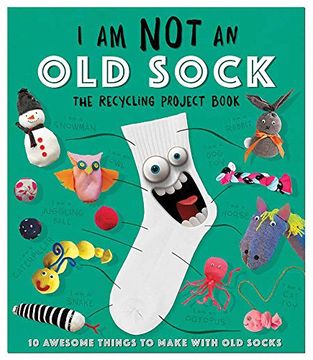 portada I am not an old Sock: 10 Awesome Things to Make With Socks 