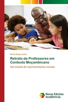 portada Retrato de Professores em Contexto Moçambicano: Um Estudo de Representações Sociais (en Portugués)