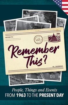 portada Remember This?: People, Things and Events from 1963 to the Present Day (US Edition) (en Inglés)