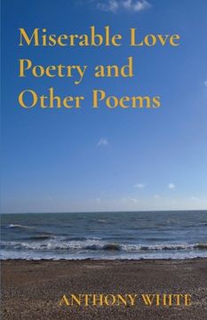 portada Miserable Love Poetry and Other Poems
