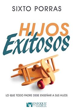portada Hijos Exitosos: Lo que todo padre debe enseñar a sus hijos (Spanish Edition)