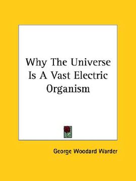 portada why the universe is a vast electric organism (en Inglés)