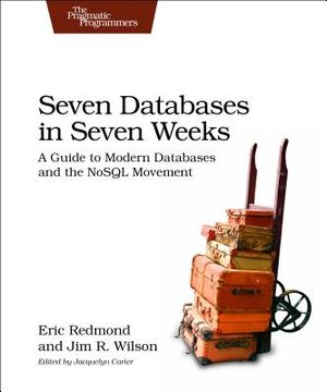 portada seven databases in seven weeks: a guide to modern databases and the nosql movement (in English)