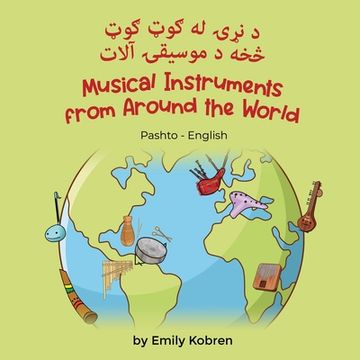 portada Musical Instruments from Around the World (Pashto-English): د نړۍ له ګوټ ګوټ &