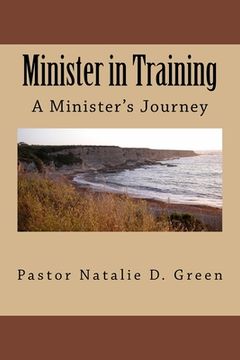 portada Minister in Training: A Minister's Journey (en Inglés)