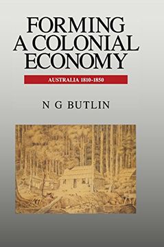 portada Forming a Colonial Economy: Australia 1810-1850 (en Inglés)