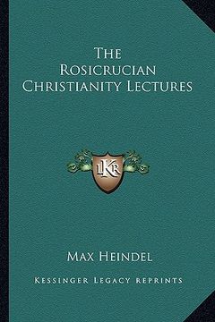 portada the rosicrucian christianity lectures (en Inglés)
