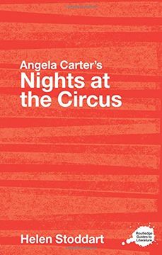 portada Angela Carter's Nights at the Circus: A Routledge Study Guide (Routledge Guides to Literature) (in English)