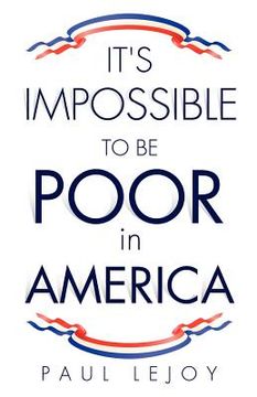 portada it's impossible to be poor in america (en Inglés)