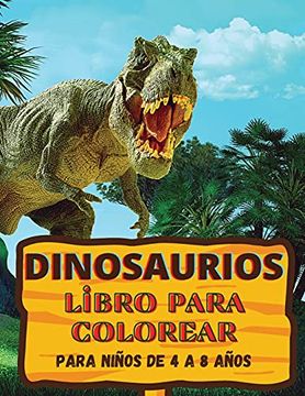 Bonitos Dinosaurios Libro para colorear: Edades - 1-3 2-4 4-8 Primero de  los libros para colorear para ni?os y ni?as Gran regalo para los ni?os  peque 