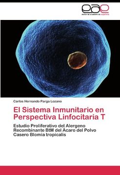 portada El Sistema Inmunitario en Perspectiva Linfocitaria T: Estudio Proliferativo del Alergeno Recombinante BtM del Ácaro del Polvo Casero Blomia tropicalis