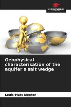 portada Geophysical characterisation of the aquifer's salt wedge (en Inglés)