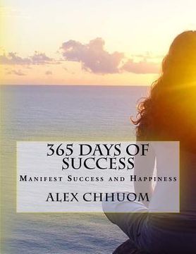 portada 365 Days of Success: Manifest Success and Happiness (en Inglés)