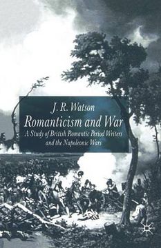 portada Romanticism and War: A Study of British Romantic Period Writers and the Napoleonic Wars