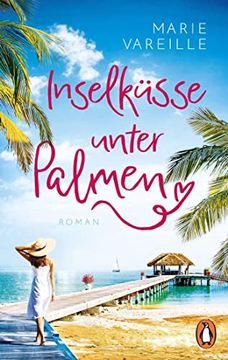 portada Inselküsse Unter Palmen: Roman. Der Perfekte Roman Fürs Urlaubsgepäck! (en Alemán)