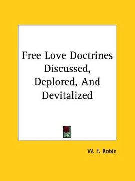 portada free love doctrines discussed, deplored, and devitalized (en Inglés)