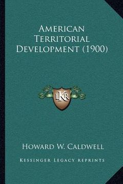 portada american territorial development (1900) (in English)