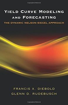 portada Yield Curve Modeling and Forecasting: The Dynamic Nelson-Siegel Approach (The Econometric and Tinbergen Institutes Lectures) (en Inglés)