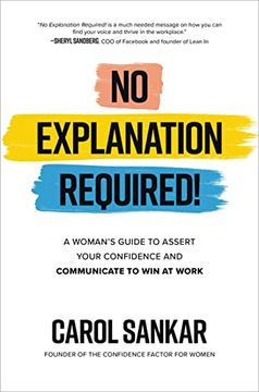 portada No Explanation Required!: A Woman's Guide to Assert Your Confidence and Communicate to Win at Work (in English)