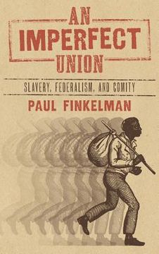 portada An Imperfect Union: Slavery, Federalism, and Comity (en Inglés)