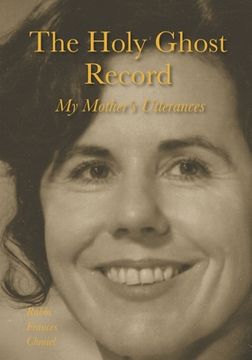 portada The Holy Ghost Record: My Mother's Utterances (en Inglés)