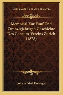 portada Memorial Zur Funf Und Zwanzigjahrigen Geschichte Des Consum-Vereins Zurich (1878) (in German)