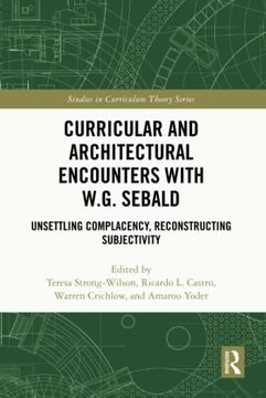 portada Curricular and Architectural Encounters With W. G. Sebald (Studies in Curriculum Theory Series) (en Inglés)