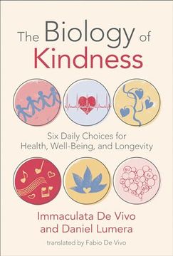 portada The Biology of Kindness: Six Daily Choices for Health, Well-Being, and Longevity (en Inglés)