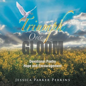 portada Triumph Over Gloom: Devotional Poetry Hope and Encouragement (in English)