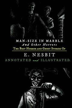 portada Man-Size in Marble and Others: The Best Horror and Ghost Stories of E. Nesbit (Oldstyle Tales of Murder, Mystery, Horror, & Hauntings) (Volume 8)