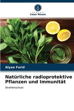 portada Natürliche radioprotektive Pflanzen und Immunität (en Alemán)
