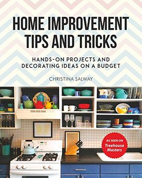 portada Home Improvement Tips and Tricks: Hands-On Projects and Decorating Ideas on a Budget (en Inglés)