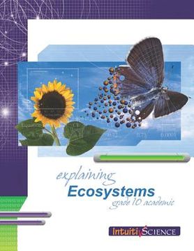 portada Explaining Ecosystems: Student Exercises and Teacher Guide for Grade Ten Academic Science (en Inglés)