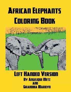 portada African Elephants Coloring Book: Left Handed Version (en Inglés)
