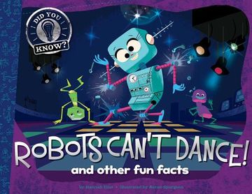 portada Robots Can't Dance!: And Other Fun Facts