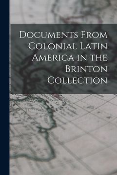 portada Documents From Colonial Latin America in the Brinton Collection (en Inglés)