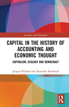 portada Capital in the History of Accounting and Economic Thought: Capitalism, Ecology and Democracy (Economics and Humanities) (in English)