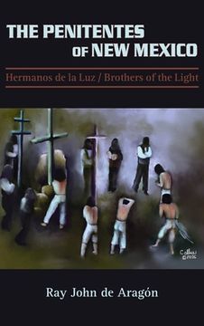 portada The Penitentes of New Mexico: Hermanos de la luz Brothers of the Light (en Inglés)