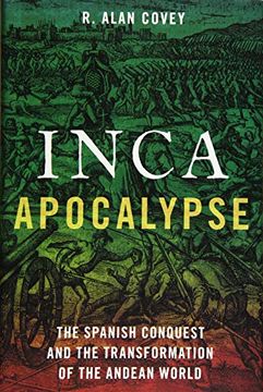 portada Inca Apocalypse: The Spanish Conquest and the Transformation of the Andean World (en Inglés)