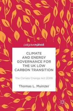 portada Climate and Energy Governance for the UK Low Carbon Transition: The Climate Change ACT 2008 (en Inglés)
