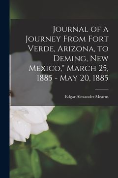 portada Journal of a Journey From Fort Verde, Arizona, to Deming, New Mexico," March 25, 1885 - May 20, 1885 (in English)