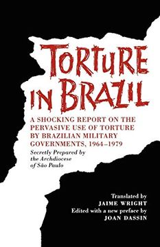 portada Torture in Brazil: A Shocking Report on the Pervasive use of Torture by Brazilian Military Governments, 1964-1979, Secretly Prepared by the Archiodese of são Paulo (Ilas Special Publication) (en Inglés)