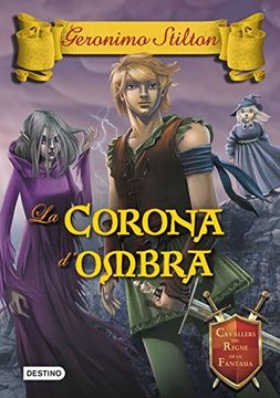 portada La Corona D'Ombra: Cavallers del Regne de la Fantasia Nº10 (Geronimo Stilton) (en Catalá)