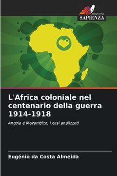 portada L'Africa coloniale nel centenario della guerra 1914-1918 (en Italiano)
