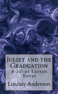 portada Juliet and the Graduation: A Juliet Larsen Novel (in English)