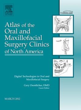 portada Digital Technologies in Oral and Maxillofacial Surgery, an Issue of Atlas of the Oral and Maxillofacial Surgery Clinics: Volume 20-1 (en Inglés)