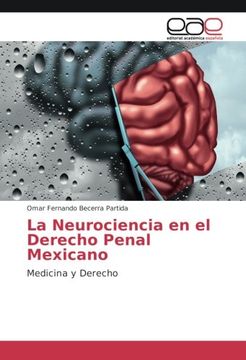 portada La Neurociencia en el Derecho Penal Mexicano: Medicina y Derecho