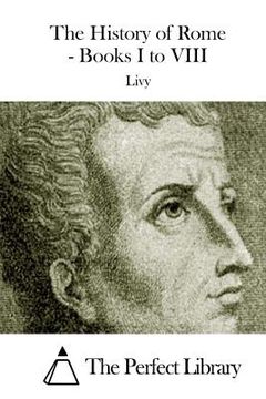 portada The History of Rome - Books I to VIII (en Inglés)