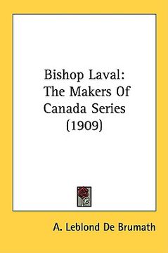 portada bishop laval: the makers of canada series (1909) (en Inglés)