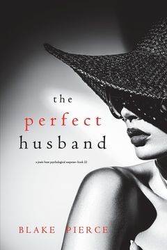 portada The Perfect Husband (A Jessie Hunt Psychological Suspense Thriller-Book Twenty-Two) (in English)